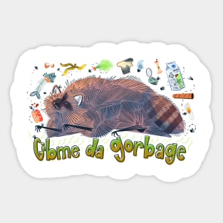 Gibme Da Gorbage! Sticker